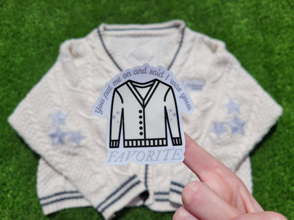 You put me on and said I was your favorite die cut 3” x 2.92” decal sticker inspired by Taylor Swift’s Cardigan - GoPinPro